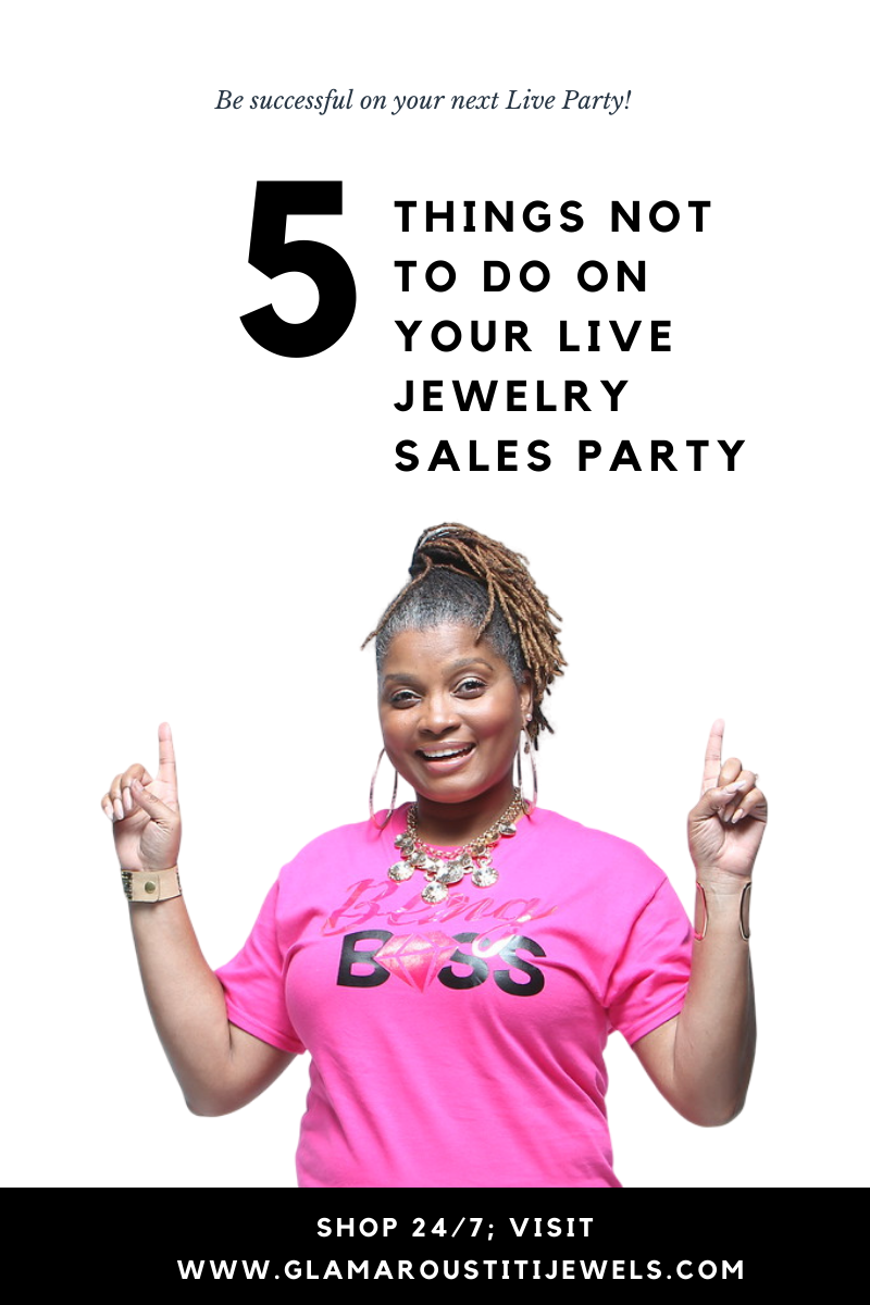5 Things NOT to do on your LIVE Jewelry Sale Party